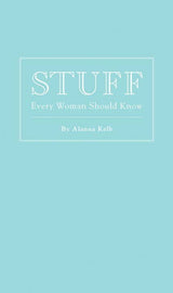 Stuff Every Woman Should Know